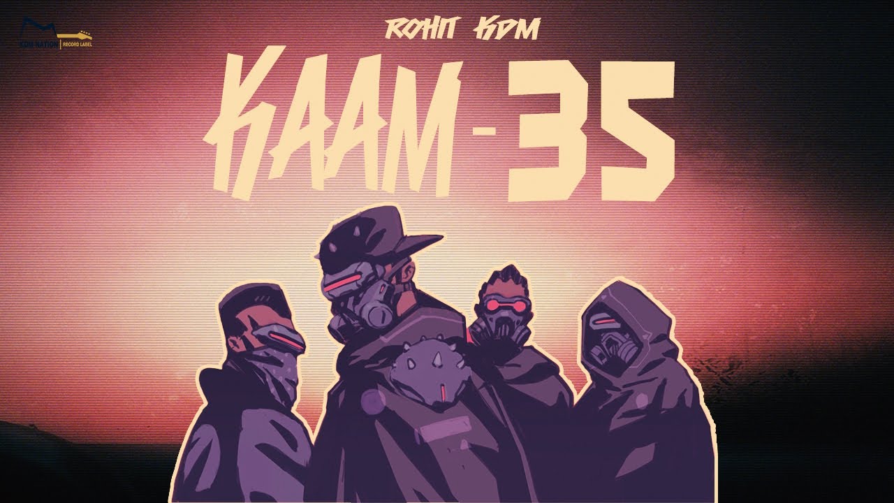 KAAM 35 | Rohit KDM | (Official Video) | Latest Hindi Rap Song 2021