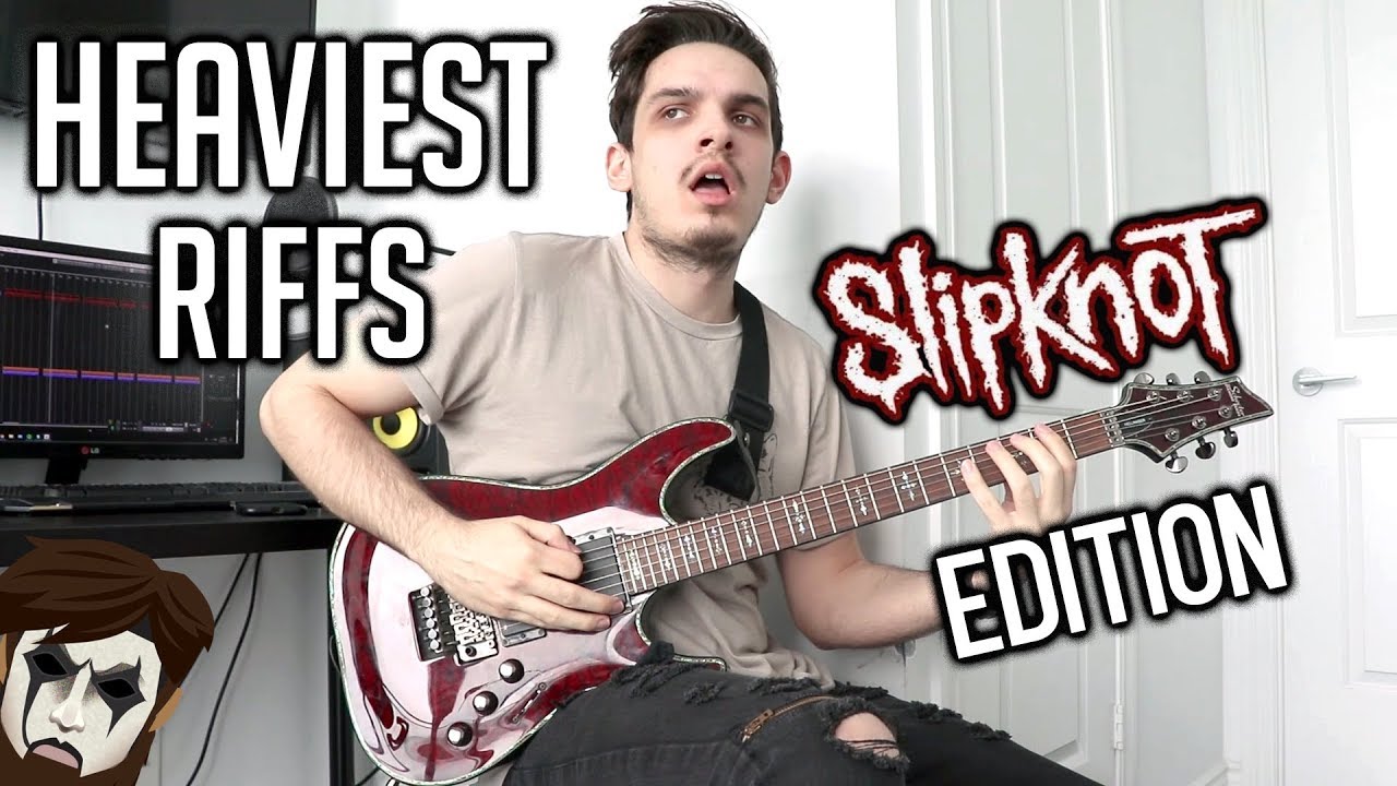 Heaviest Riffs: Slipknot Edition
