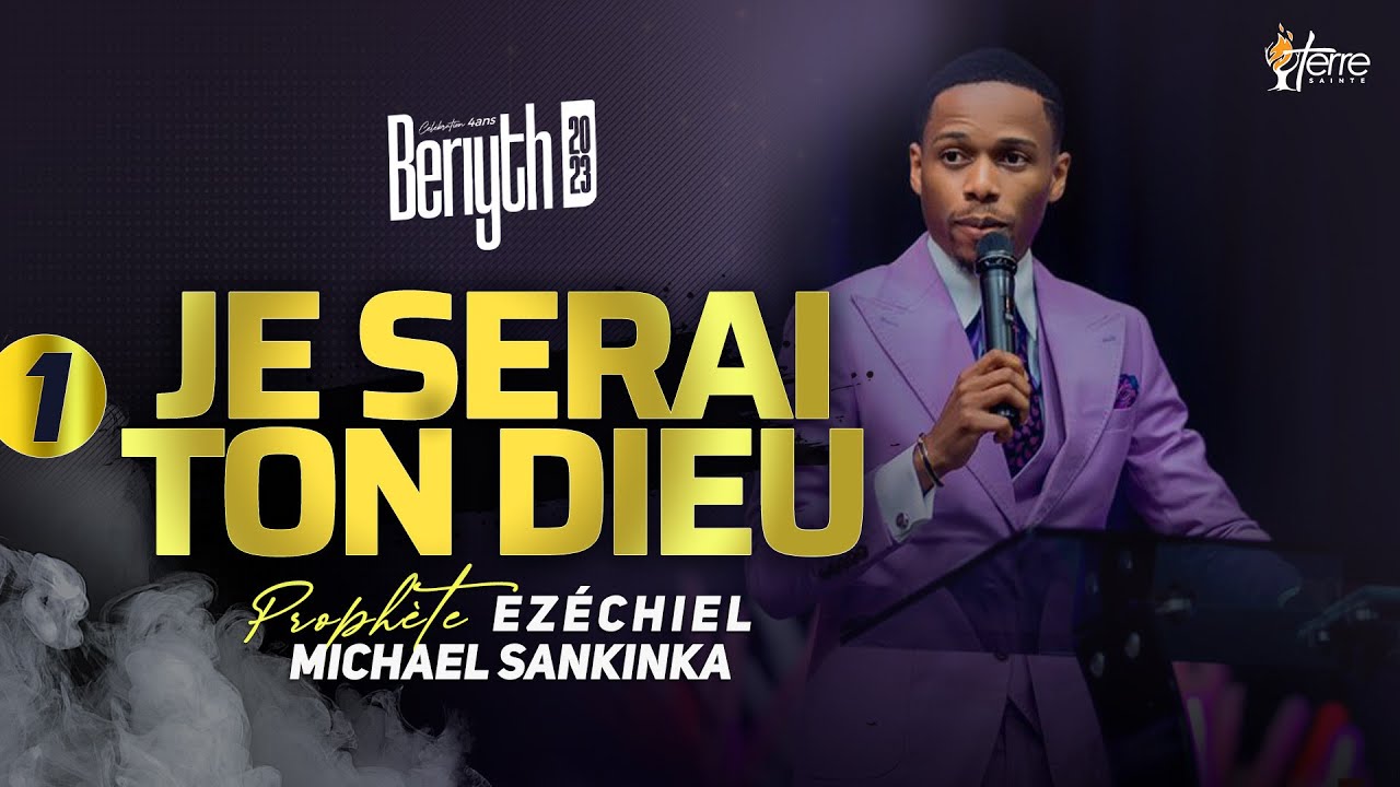 BERIYTH 2023 (Jour 1) | JE SERAI TON DIEU - Prophète EZÉCHIEL MICHAEL SANKINKA