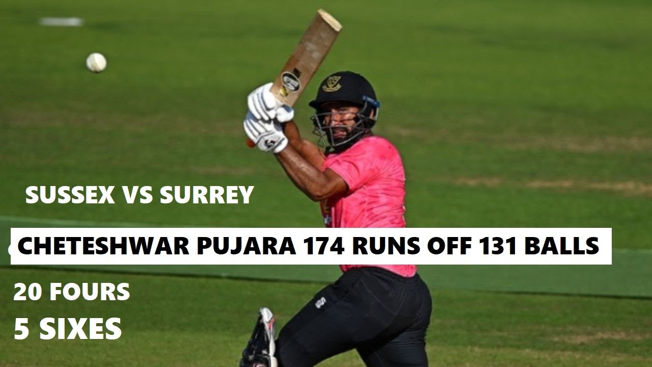 Cheteshwar Pujara 174 Runs Highlights for Sussex vs Surrey in One Day Cup ~ 14 Aug 2022