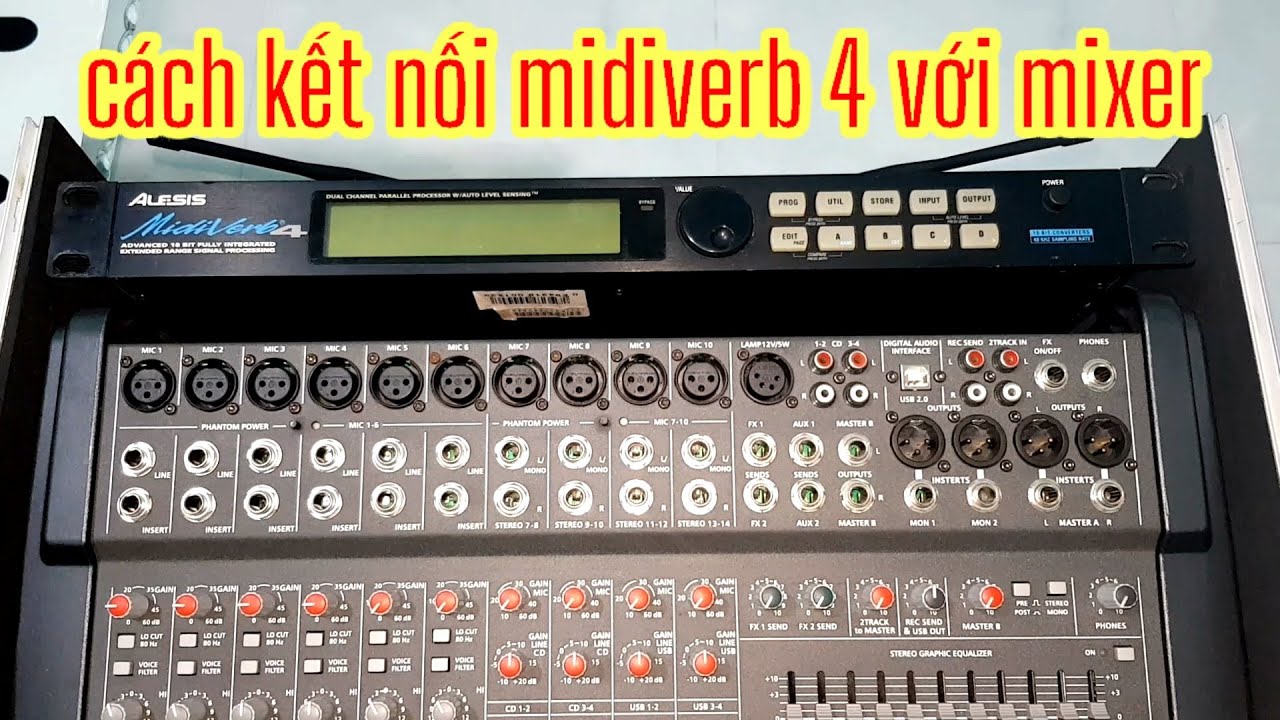 Cách kết nối Midiverb 4 với mixer || ÂM THANH NGHIỆP DƯ