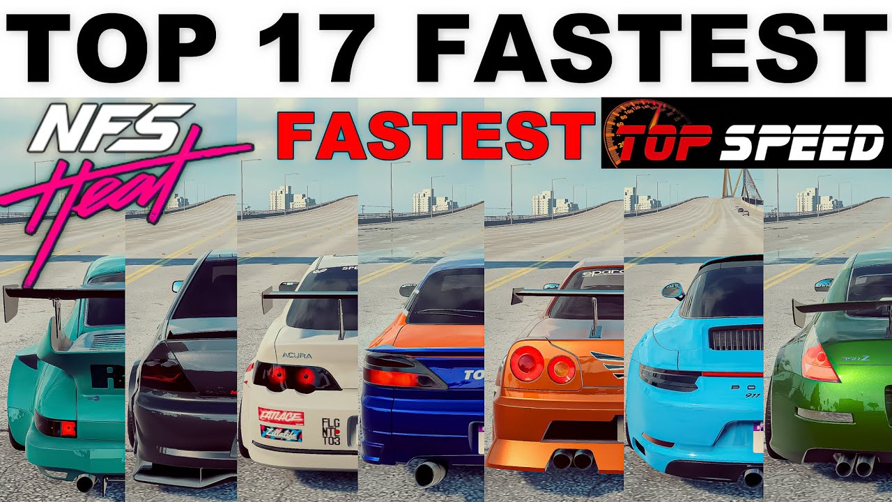 NFS HEAT - Top 17 Fastest Cars