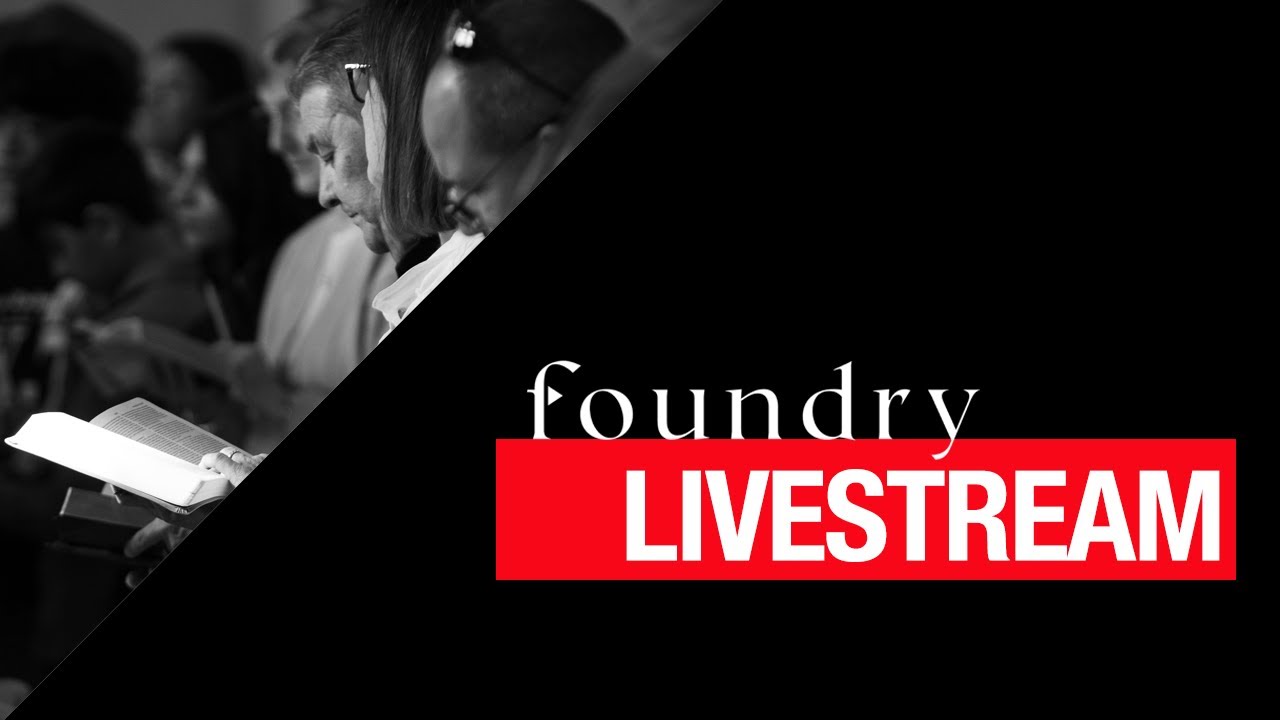 Foundry Bible Church Livestream