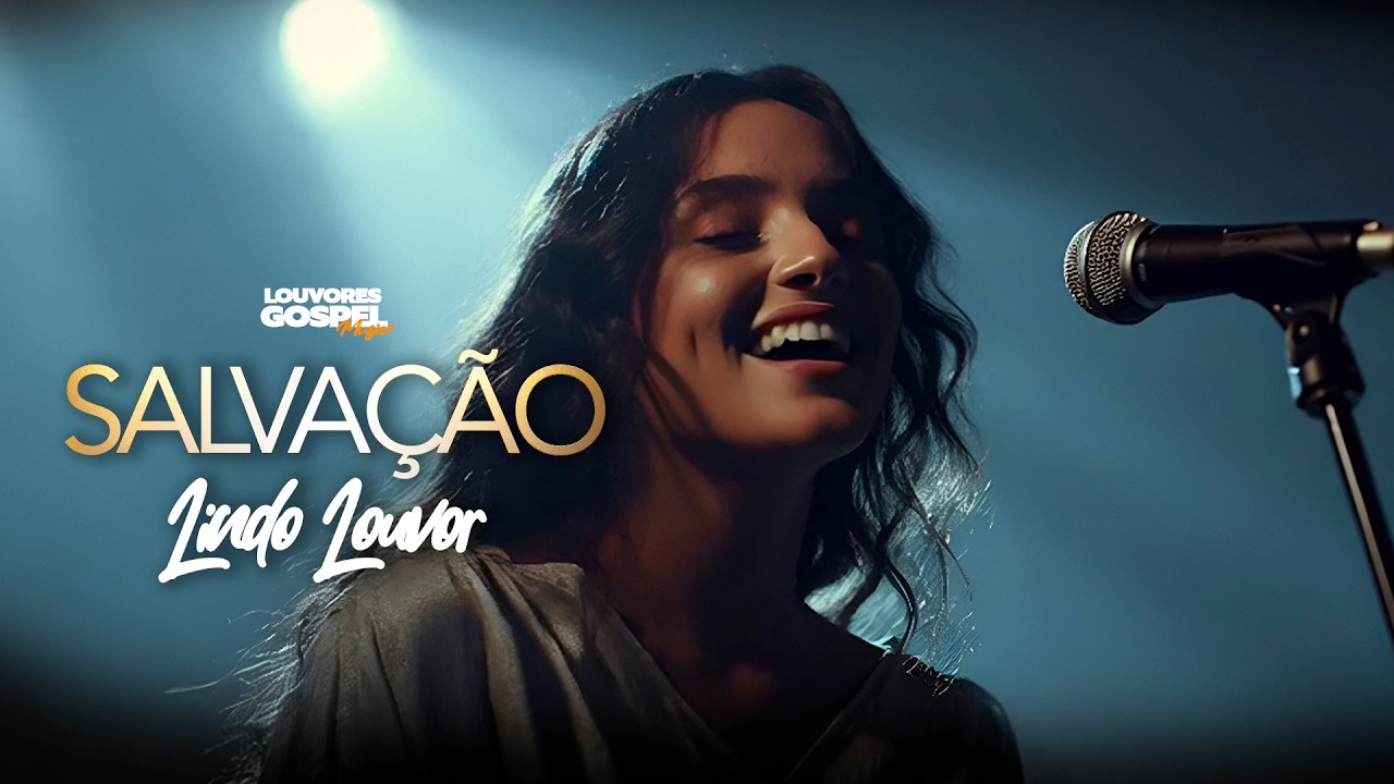 SALVAÇÃO (Só Deus Sabe) - O Louvor Mais Lindo e Tocante do Ano  (LOUVORES GOSPEL MUSIC)