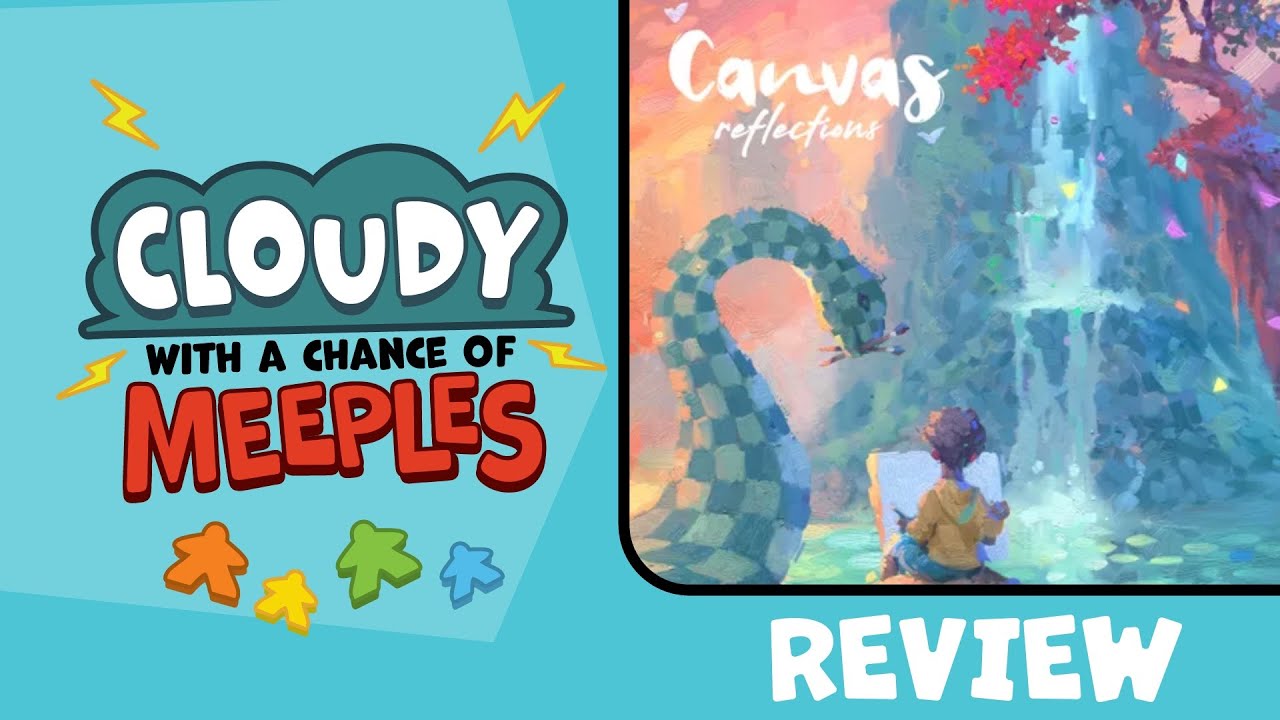 Canvas: Reflections Review - Cloudy with a Chance of Meeples