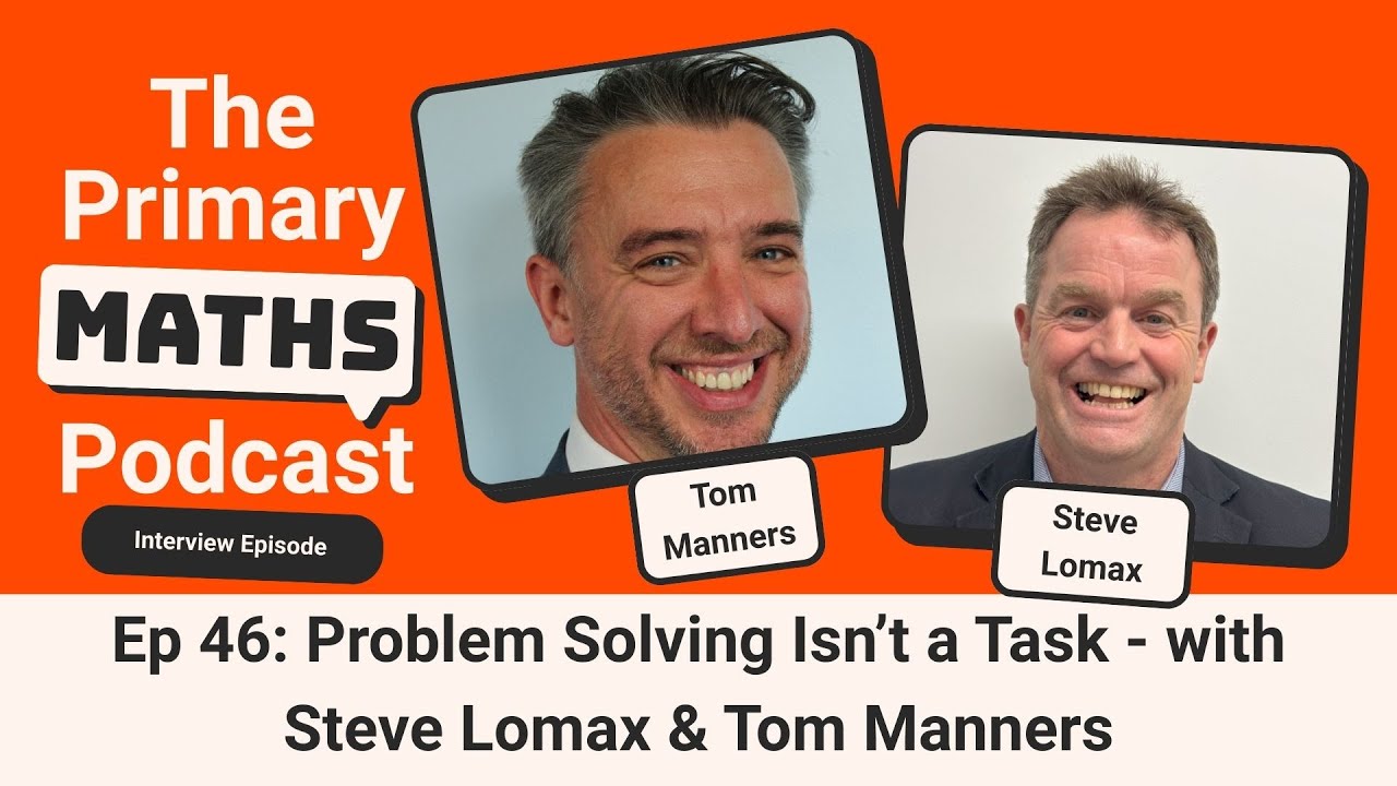 Problem Solving Isn’t a Task - with Steve Lomax & Tom Manners