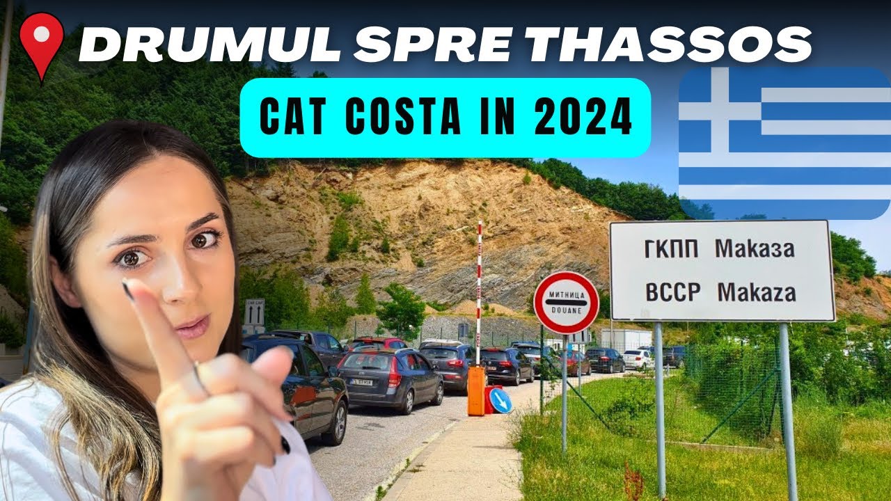 Cat costă DRUMUL cu MAȘINA spre THASSOS și CAZAREA în 2024 | GRECIA 🇬🇷