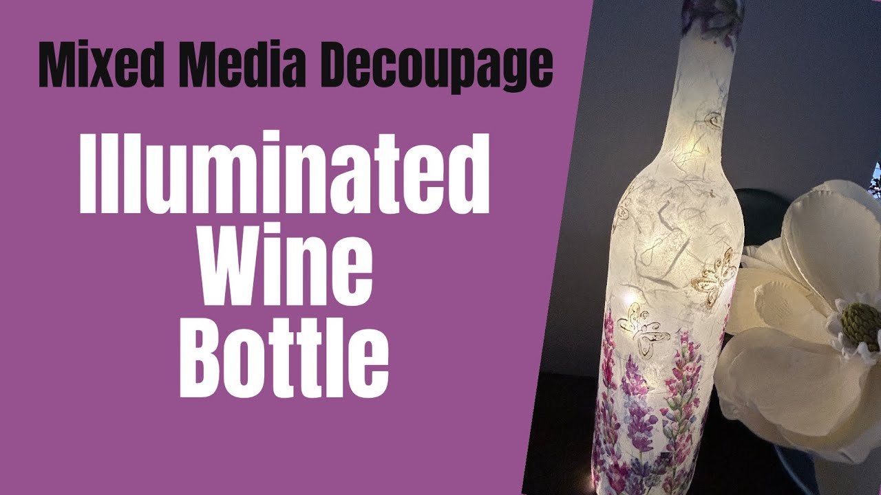 ILLUMINATED WINE BOTTLE -Mixed Media Decoupage #winebottleart #mixedmedia #decoupage