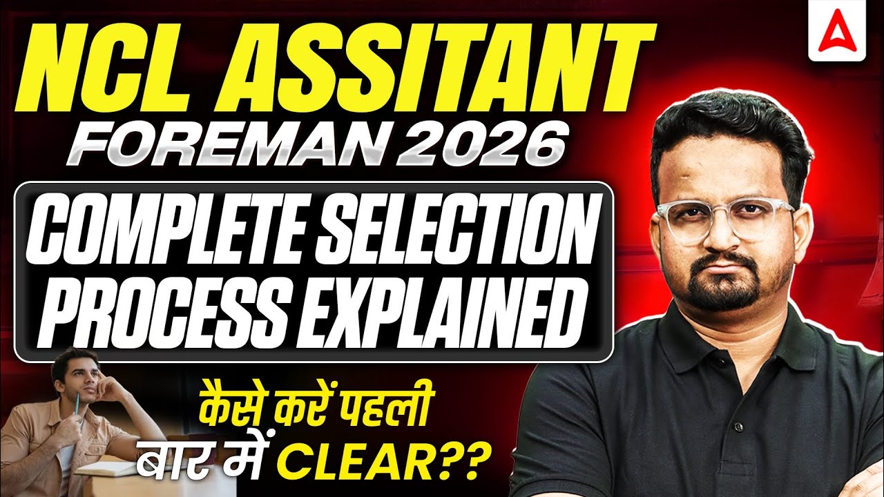 NCL Assistant Foreman 2026 | Complete Selection Process + First Attempt Strategy | By Ashish Sir
