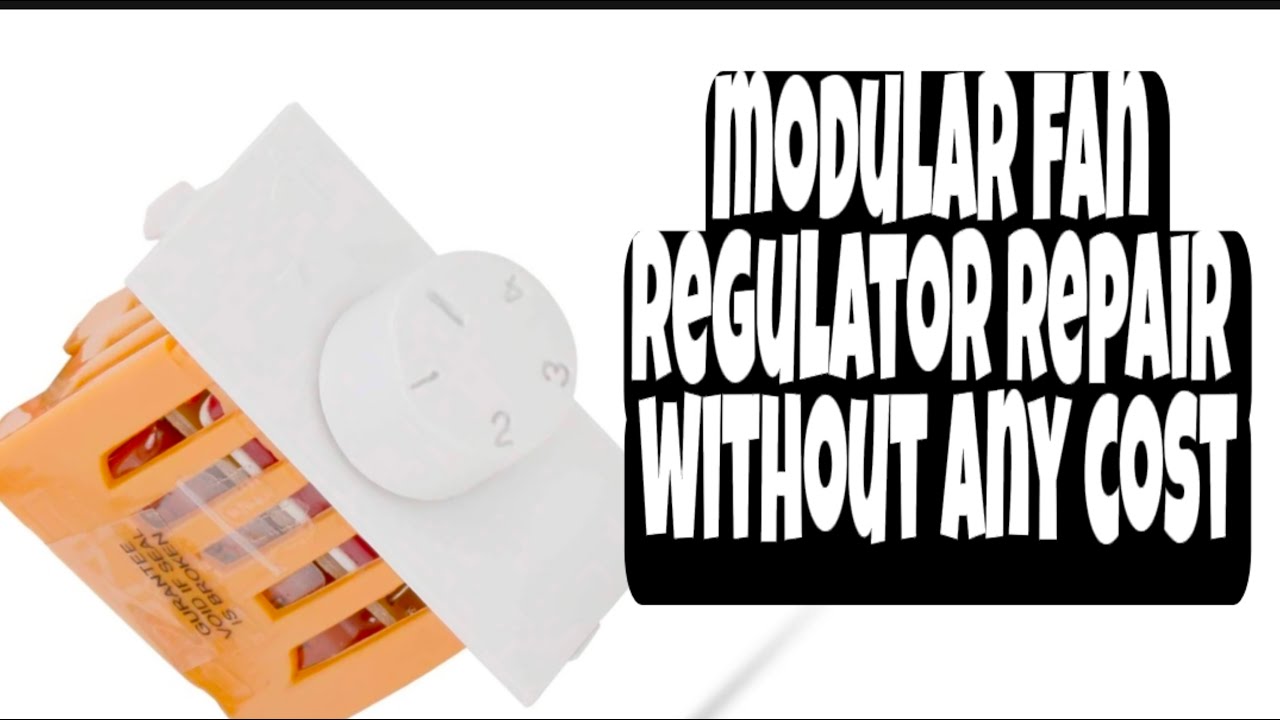 modular fan regulator repair without any cost