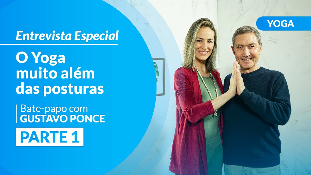 ENTREVISTA ESPECIAL: O Yoga muito além das posturas - com Gustavo Ponce [PARTE 1]