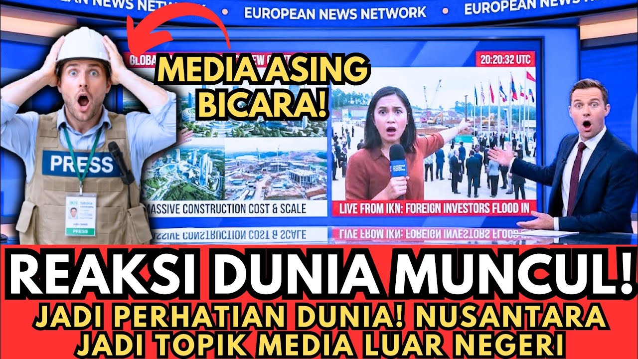 DUNIA TERKEJUT! Media Asing Ramai Bahas Ibu Kota Baru Indonesia