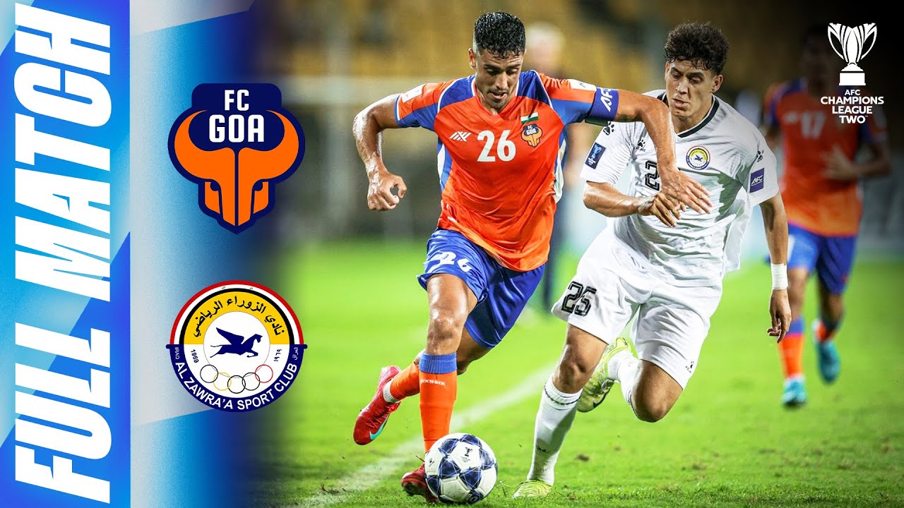 FC Goa 🇮🇳 vs Al Zawraa 🇮🇶 | Full Match | AFC Champions League Two™ 2025/26