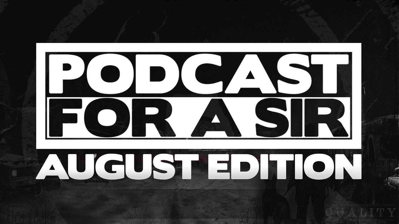 Nik Cooper - Podcast for a Sir #028 - August Edition