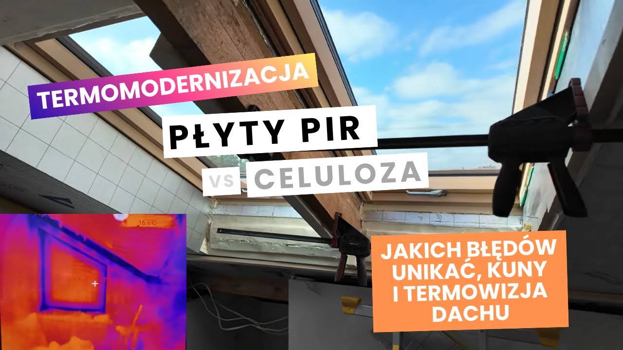 Termomodernizacja dachu międzykrokwiowo podkrokwiowo płytami PIR. Błędy, termowizja, kuny i celuloza