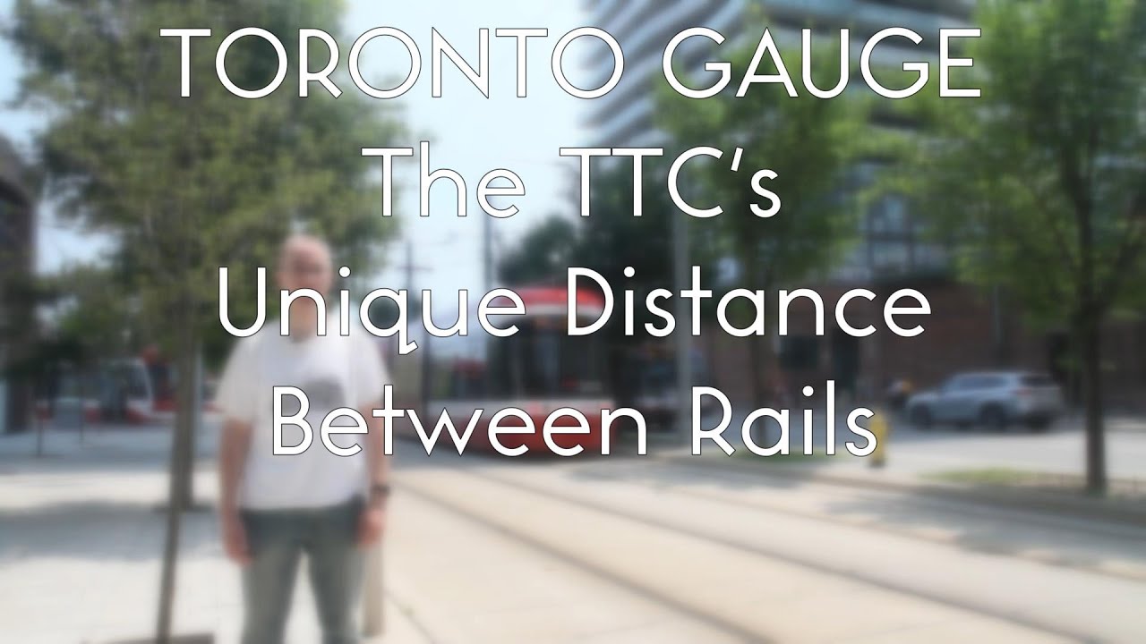 Toronto Gauge:  The TTC's Unique Distance Between Rails