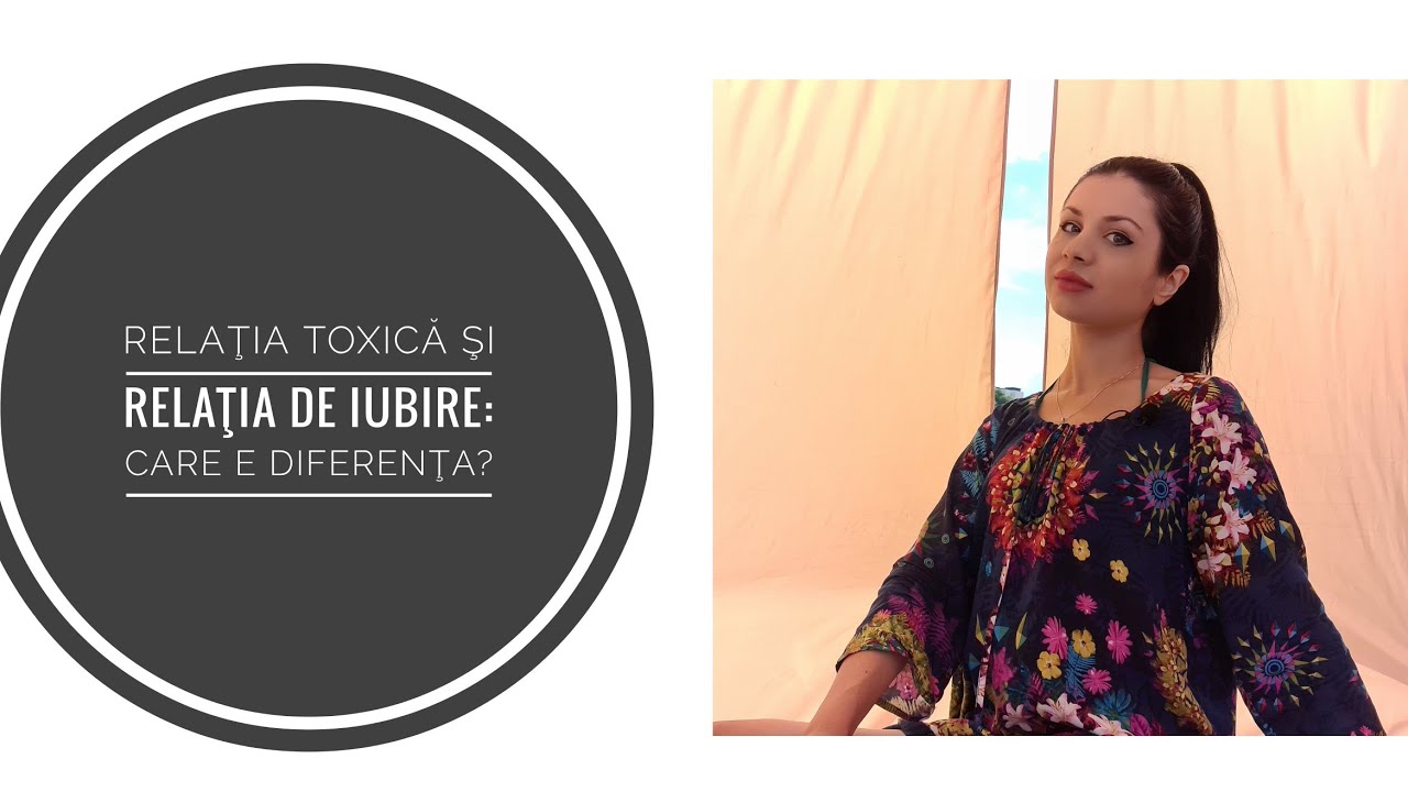 RELAŢIA TOXICĂ şi RELAŢIA DE IUBIRE: Care e Diferența?