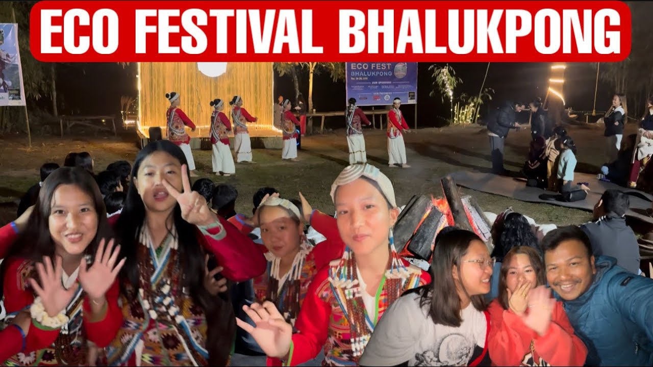 Eco Festival Bhalukpong: Epic Fun with Aka Tribe of Arunachal Pradesh!