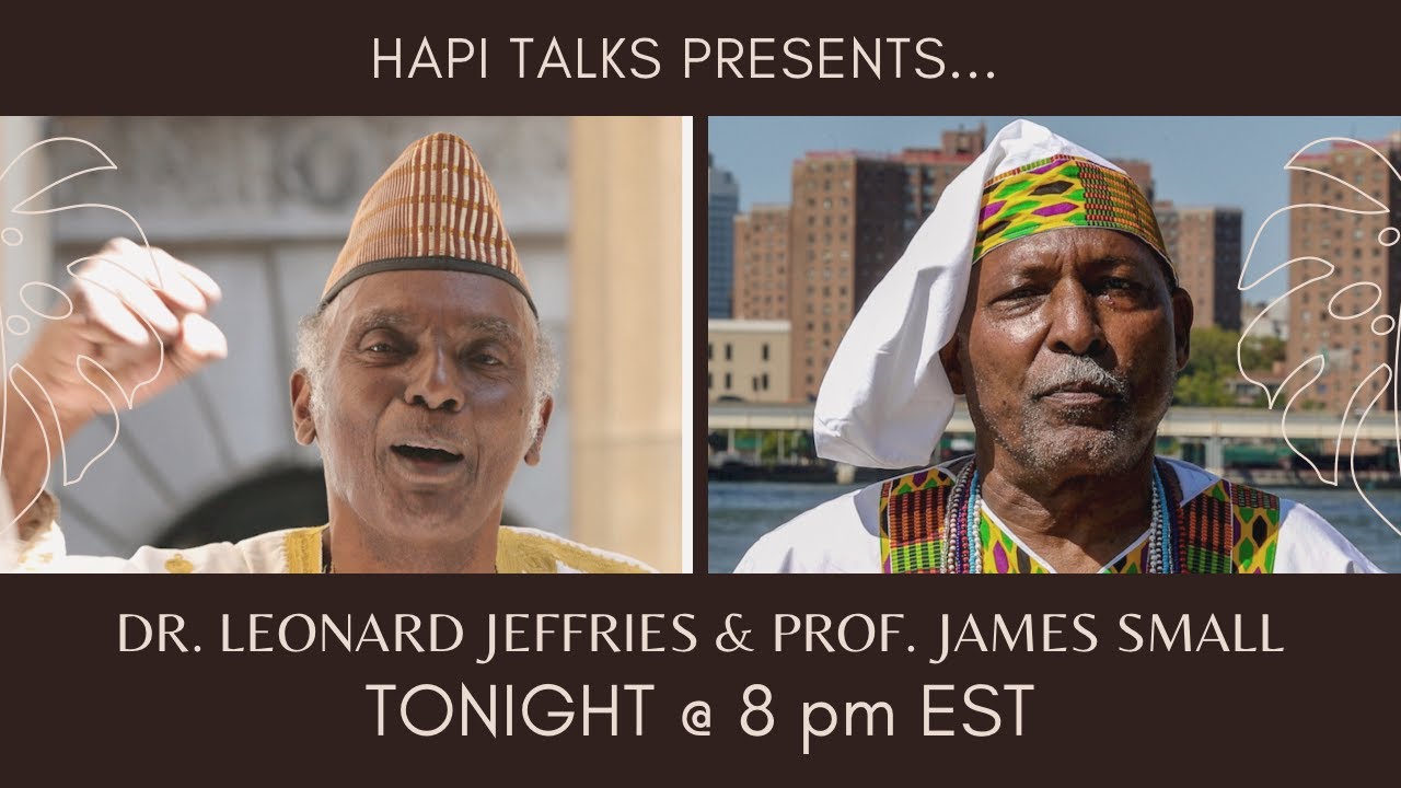 HAPI Talks with HAPI Cast members Dr. Leonard Jeffries & Prof. James Small