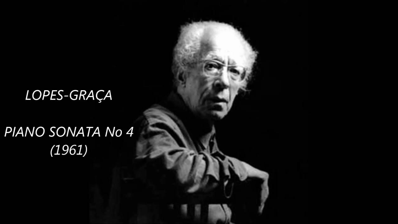 LOPES-GRAÇA (1906-1994)  - PIANO SONATA No 4 (1961)