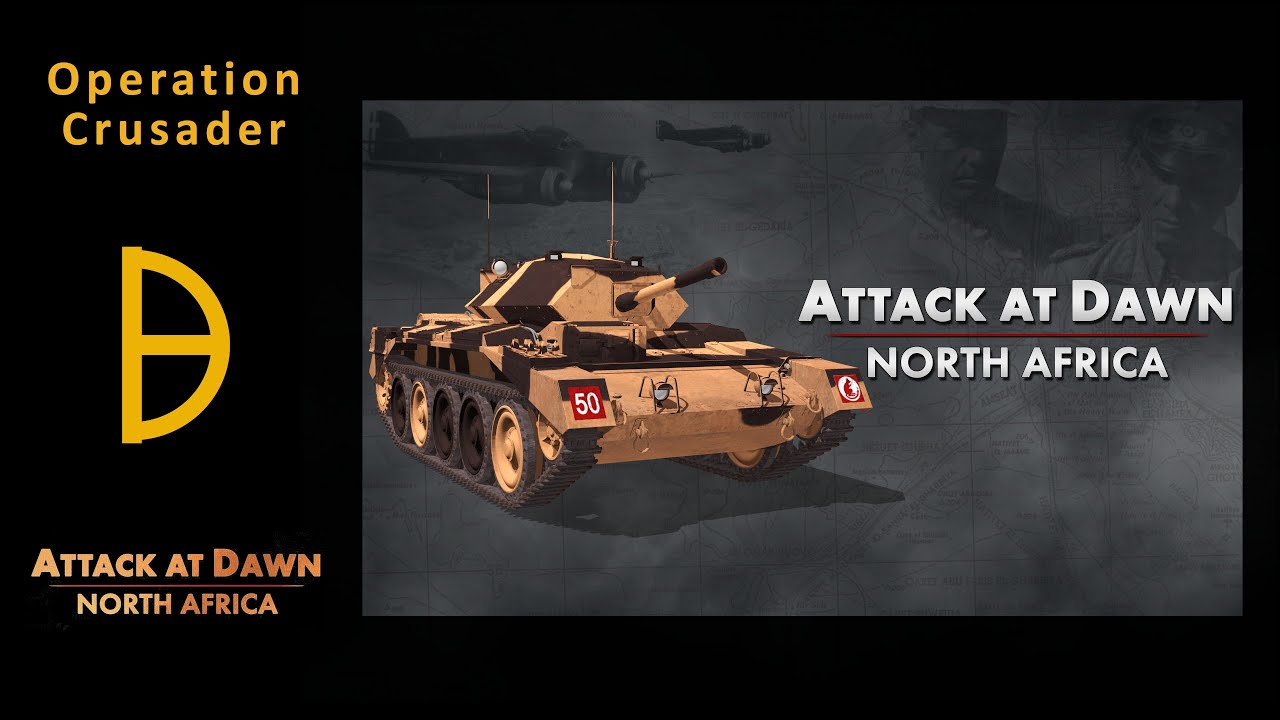 Attack at Dawn: North Africa - Operation Crusader #1