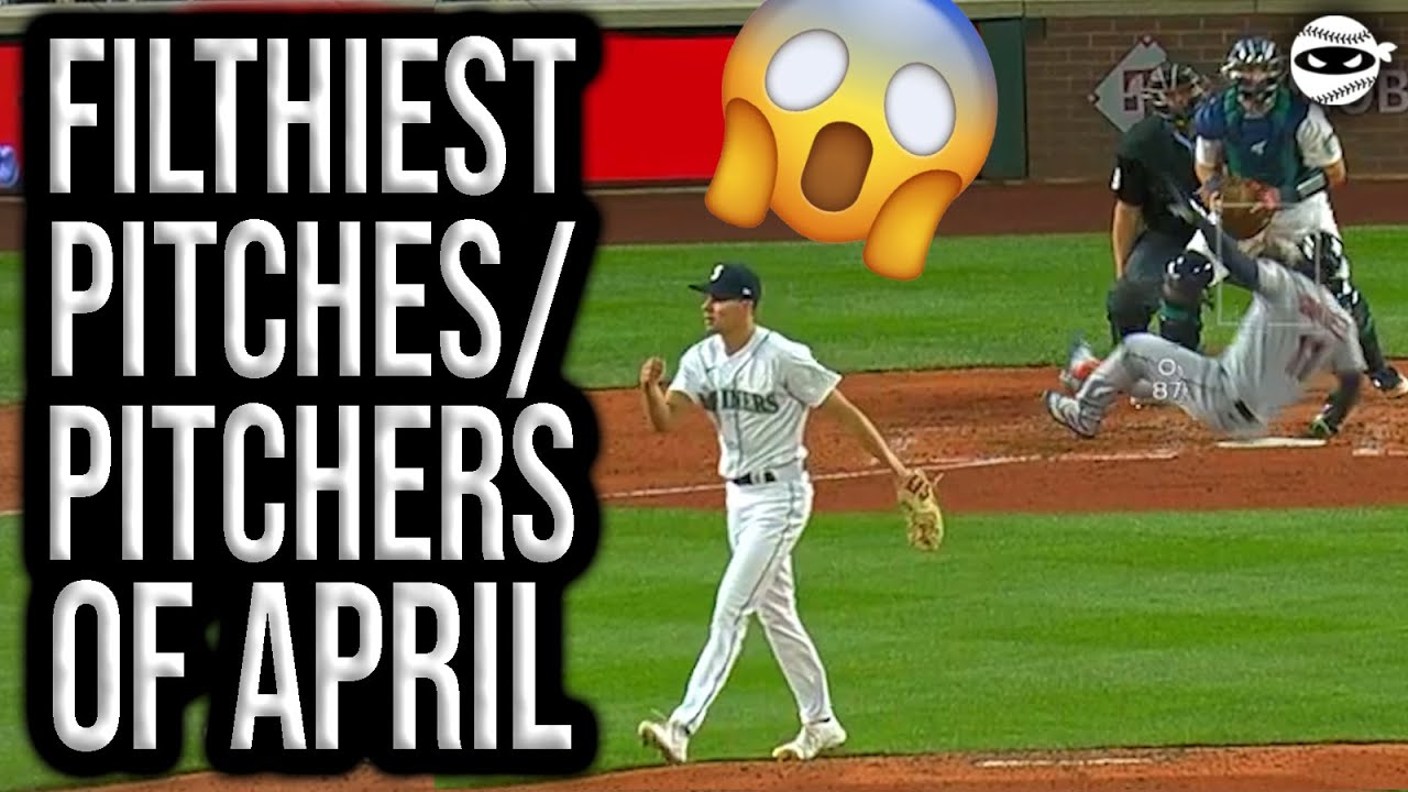 FILTHIEST Pitchers & Pitches of April