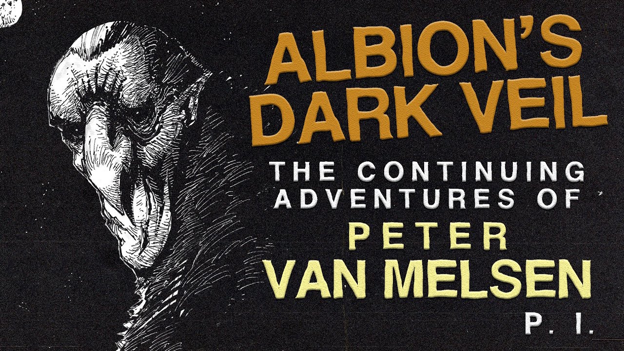 Albion's Dark Veil: The Continuing Adventures of Peter Van Melsen / Van Melsen Mythos Book 2