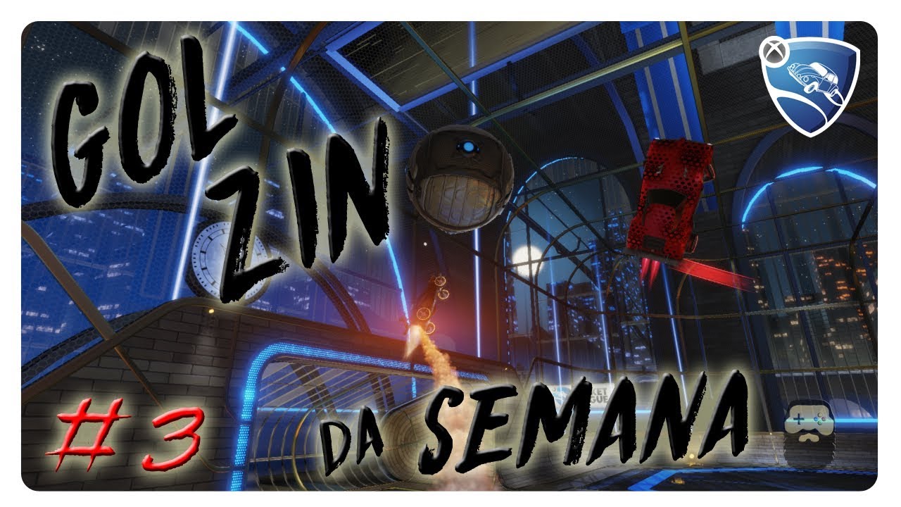 Golzin da Semana #3 - Rocket League