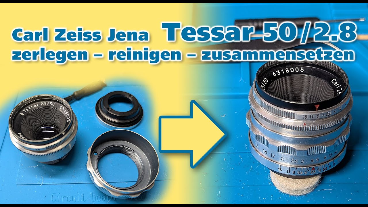 Carl Zeiss Jena Tessar 50/2.8 Zerlegen / Reinigen / Zusammensetzen