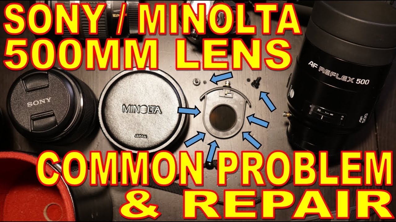 Vintage Minolta Sony 500mm AF Lens – Common Problem and Repair