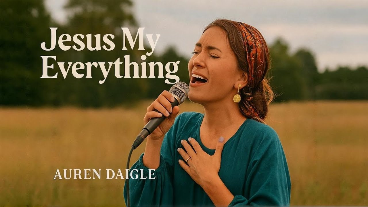 Lauren Daigle–Jesus My Everything | official lyrics video Powerful Christian Worship Song 