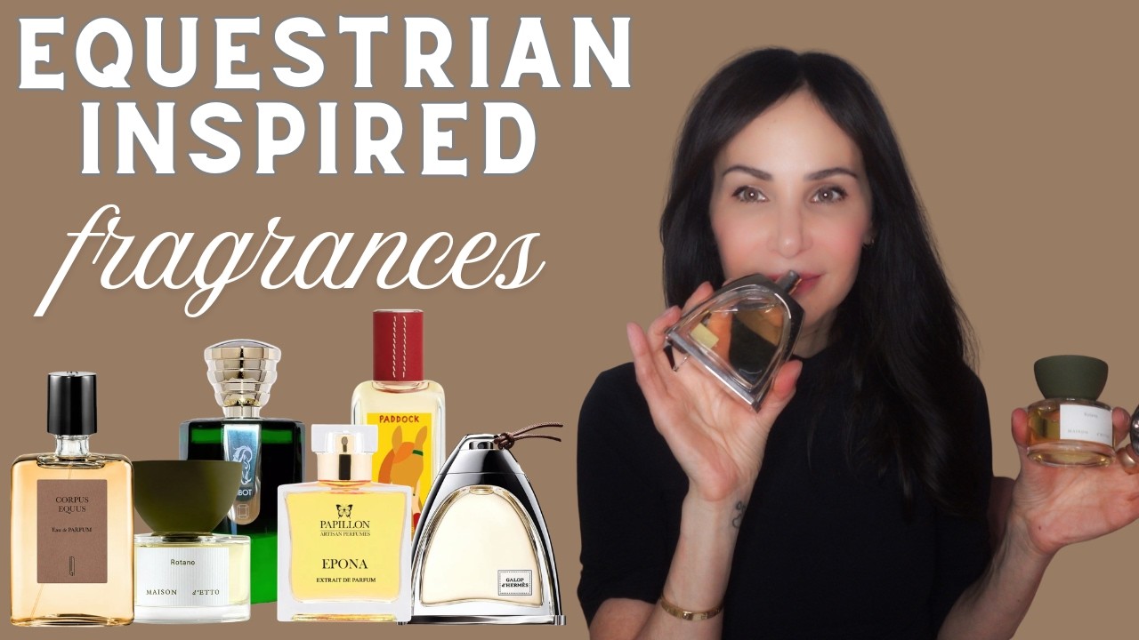 6 EQUESTRIAN INSPIRED FRAGRANCES 🐴