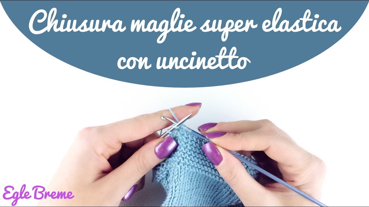 Chiusura maglie super elastica con uncinetto (Jeny’s modificata)