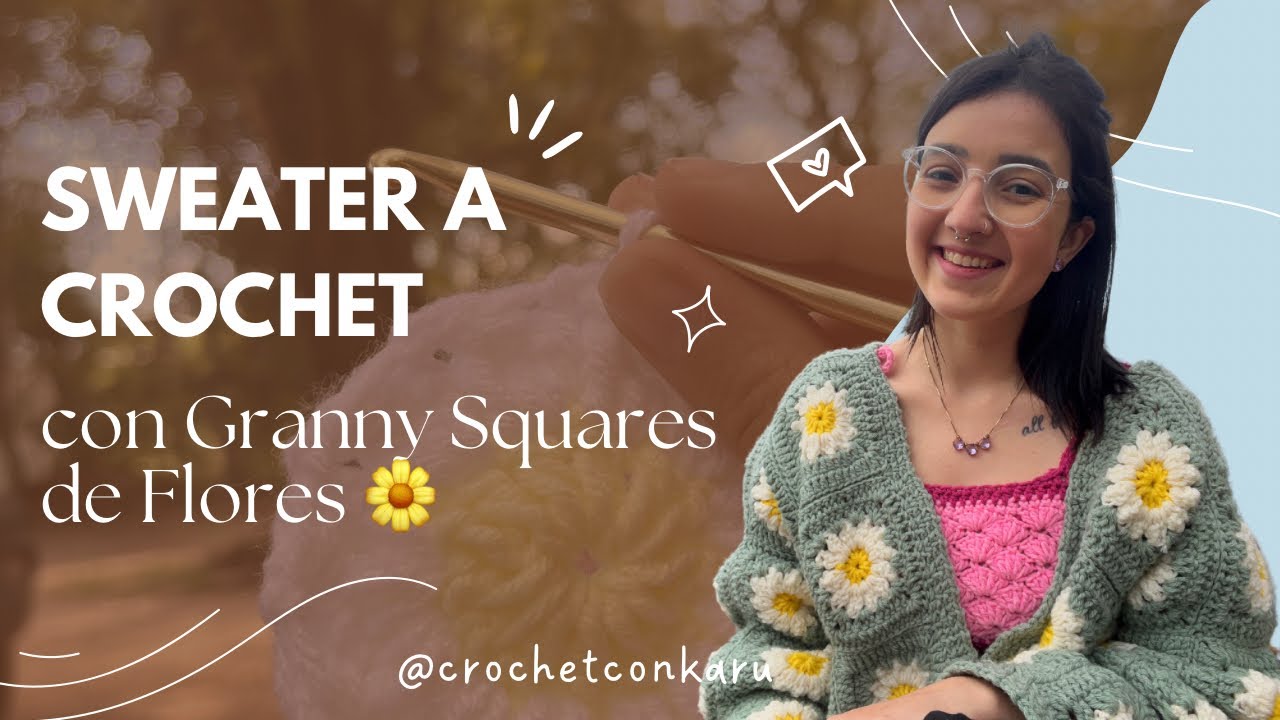 SWEATER A CROCHET CON GRANNY SQUARES DE FLORES | CROCHET CON KARU