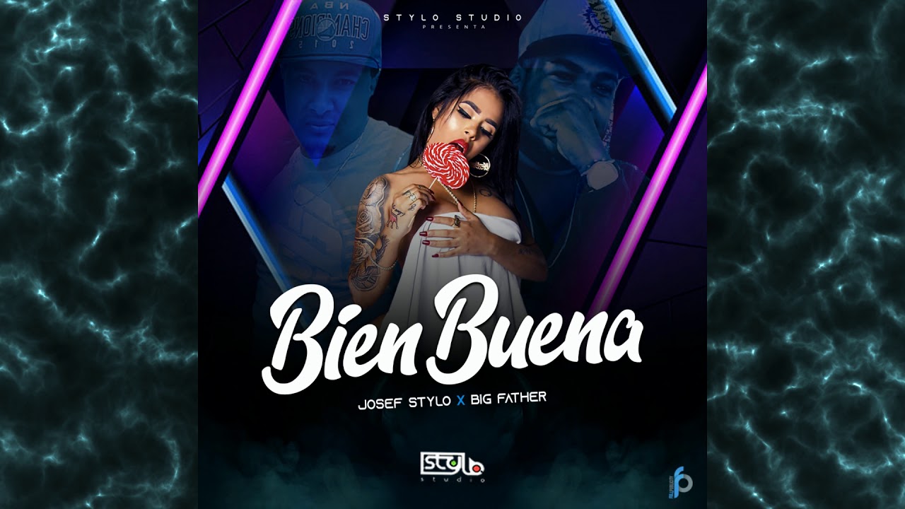 Josef Stylo, Big Father &middot; Bien Buena