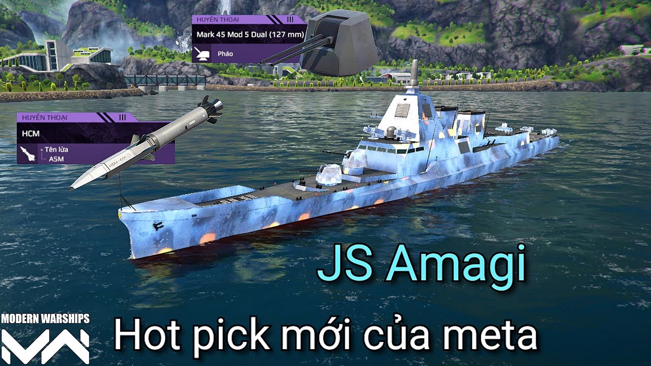 [BÌNH LUẬN] Modern Warships | JS Amagi hot pick mới của meta