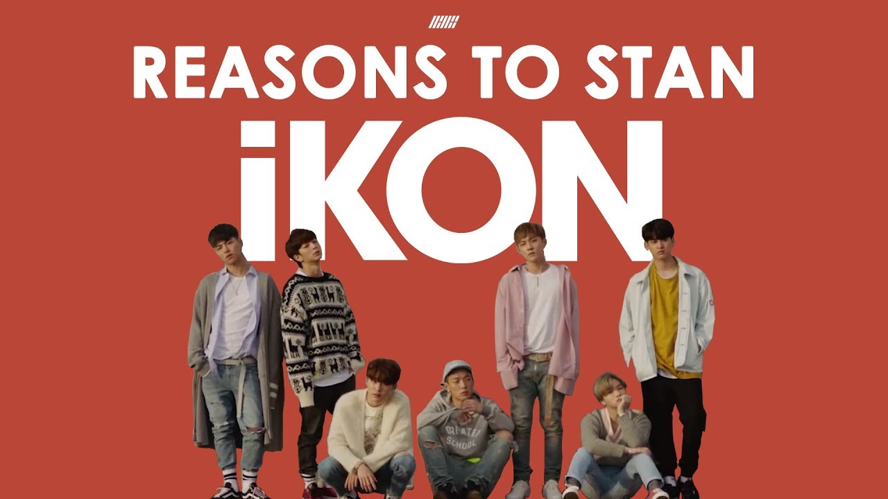 Reasons To Stan iKON