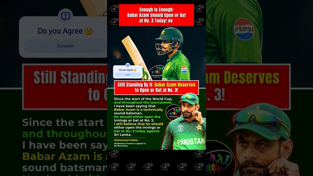 🫵🔥 Enough Is Enough: Babar Azam Should Open or Bat at No. 3 today against Sri Lanka! 👀