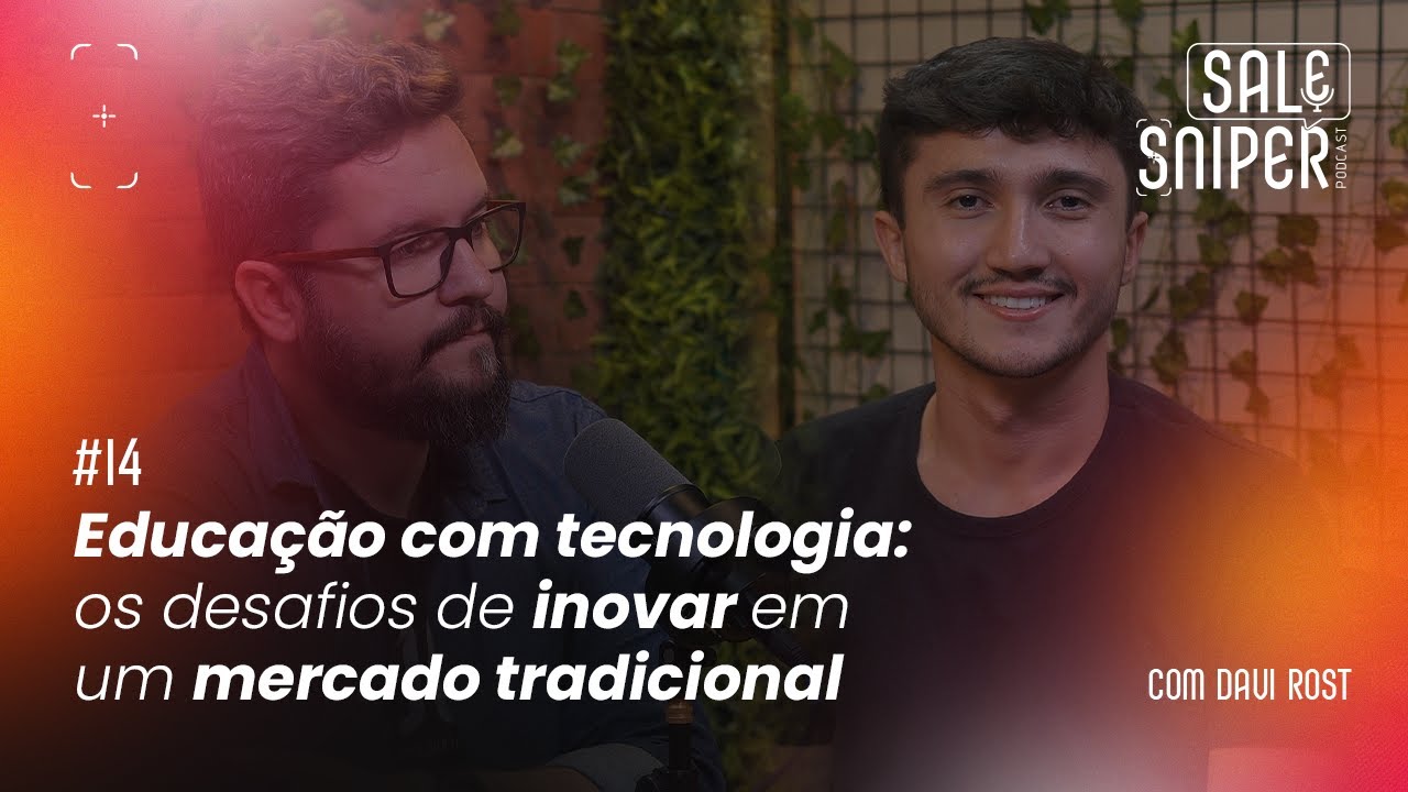 #14: Educação com tecnologia: os desafios de inovar em um mercado tradicional, com Davi Rost