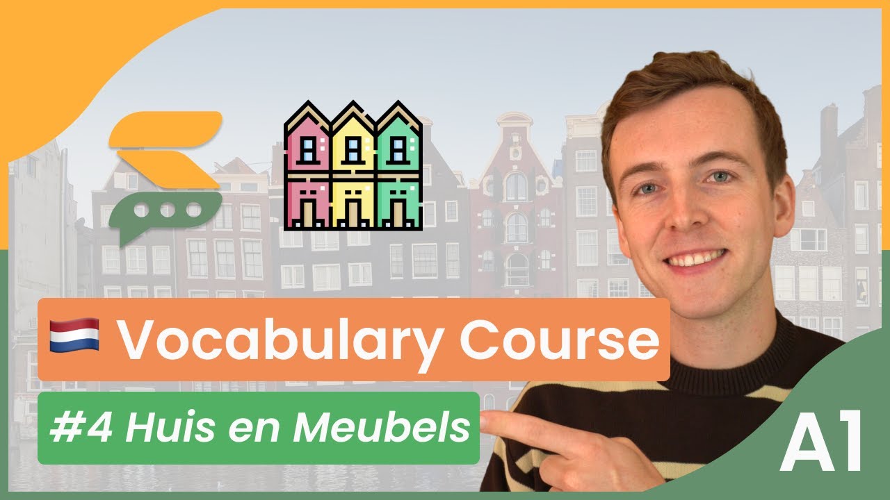 Dutch Vocabulary Course - A1 BEGINNER | Deel 4 - Huis en Meubels