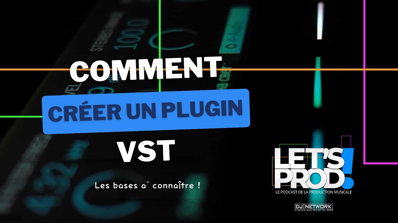 Comment créer un plugin VST : les bases à connaître !