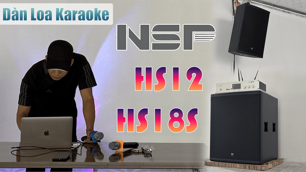 Dàn loa NSP Audio HS12 và HS18S : Lắp đặt và hoàn thiện tại Tứ Kỳ - Hải Dương