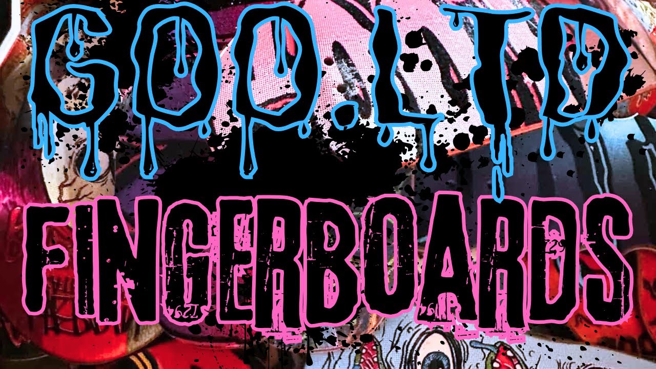 Goo.ltd fingerboards Collection