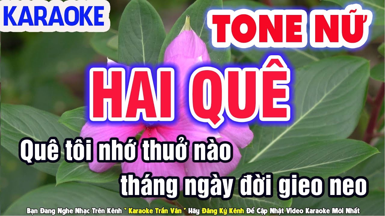 Hai Quê Karaoke Tone Nữ Nhạc Sống Phối Mới Âm Thanh Chuẩn ➤ Nhạc Sống Trần Văn 2030