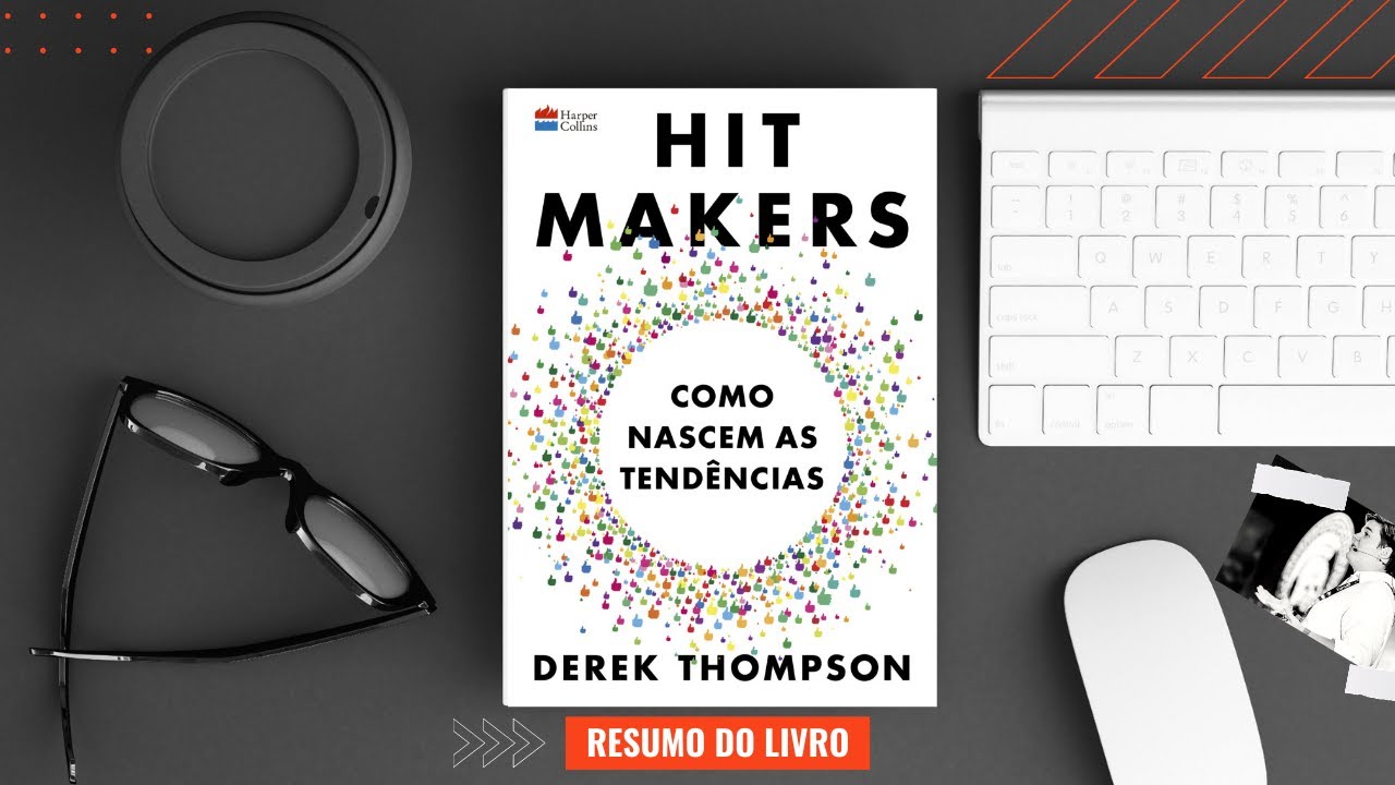 Resumo #008: Hit Makers de Derek Thompson
