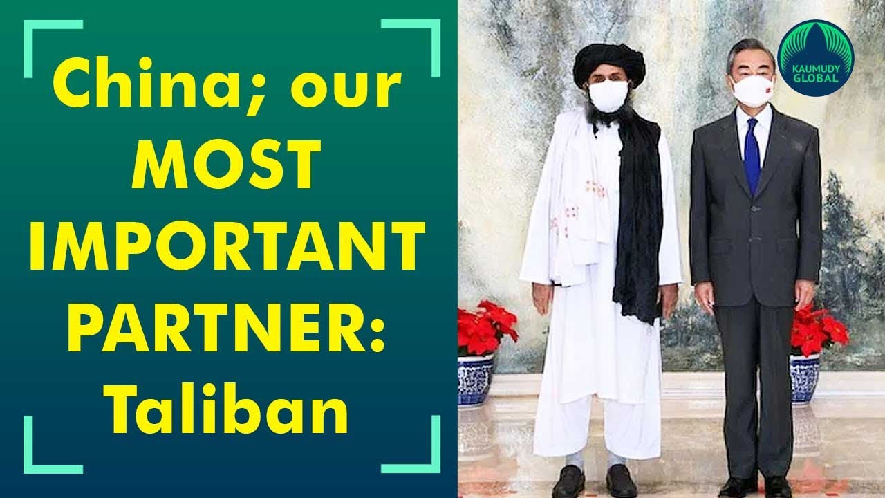 China; our &lsquo;most important partner&rsquo;; Pass to markets all over world: Taliban