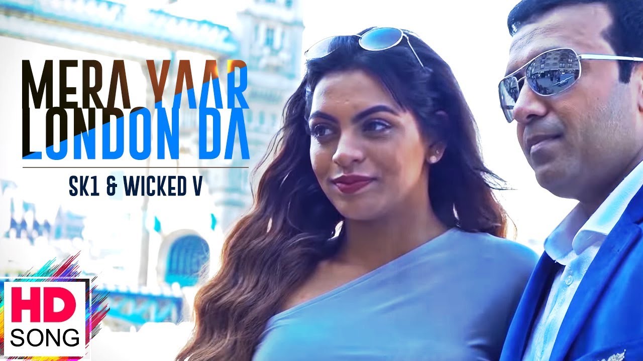 MERA YAAR LONDON DA | SK1 & WICKED V | Latest Punjabi Songs 2018 | Vvanjhali Records