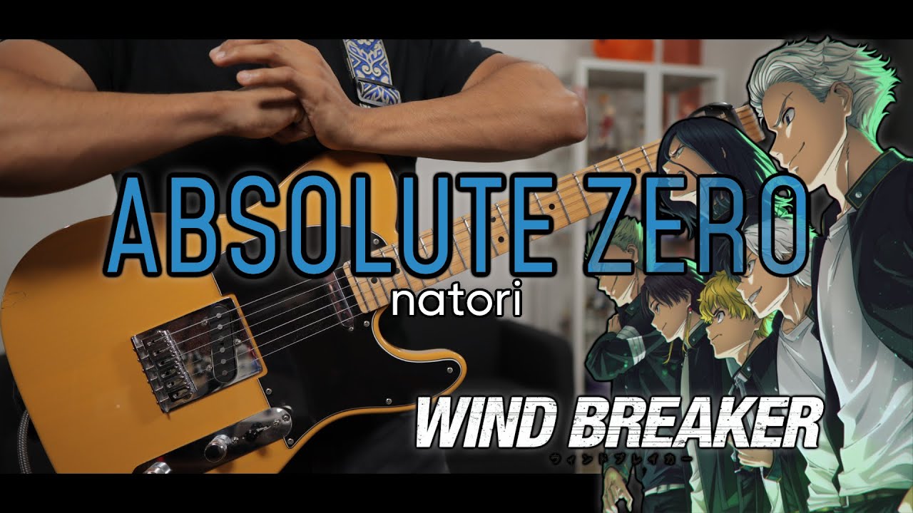 [🎼TABS] Absolute Zero (絶対零度) / natori (なとり) | Wind Breaker OP Cover