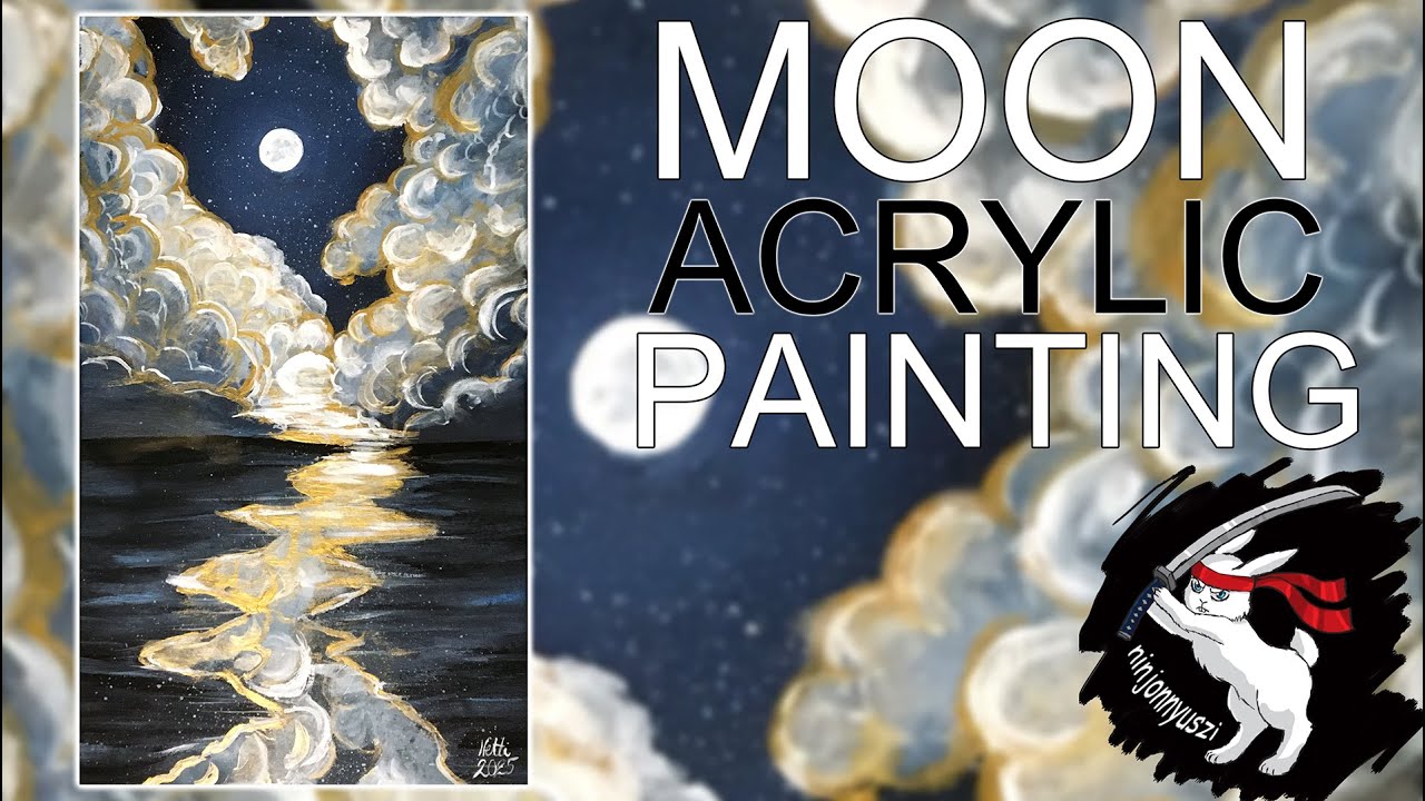 MOON🌃 acrylic painting 🎨 by Ninjon-chan 🐇💙 (long version) from 2025.