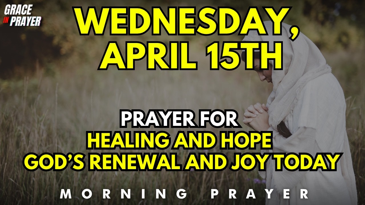 Morning Prayer for Healing and Hope | Receive God&rsquo;s Renewal and Joy Today